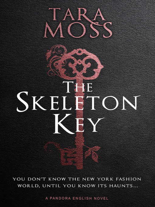 Title details for The Skeleton Key: a Pandora English Novel by Tara Moss - Available